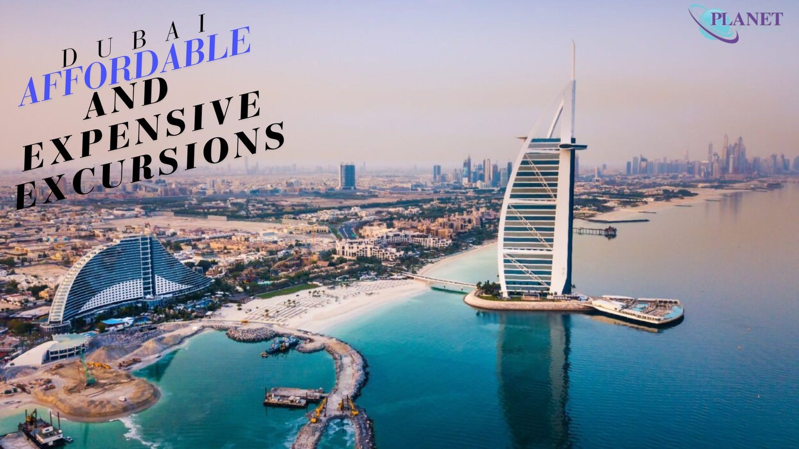 Dubai: Affordable and Expensive Excursions